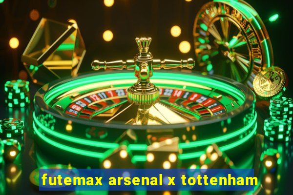 futemax arsenal x tottenham